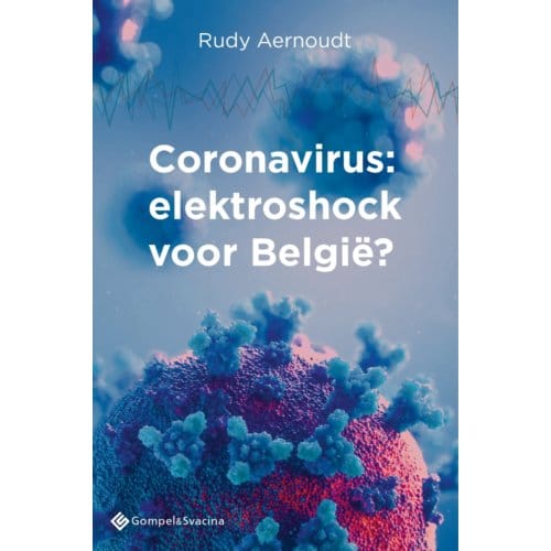 Coronavirus: Elektroshock Voor België? - Rudy Aernoudt