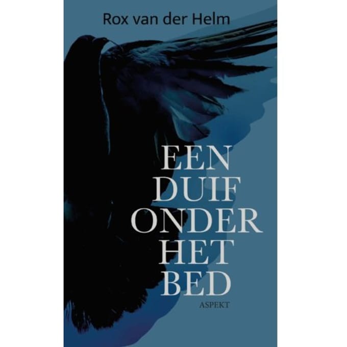 Een Duif Onder Het Bed - Rox van der Helm