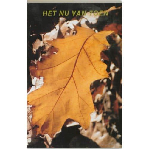 Het Nu Van Toen - A. van der Heide-Kort