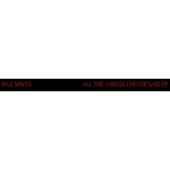 Pale Waves - All The Things I Never Said EP (12" Single) (Coloured Vinyl)
