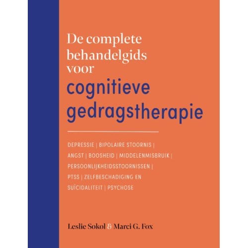 De Complete Behandelgids Voor Cognitieve Gedragstherapie - Leslie Sokol