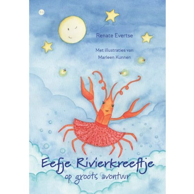 Eefje Rivierkreeftje Op Groots Avontuur - Renate Evertse