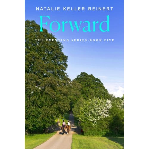 Forward - The Eventing Series - Natalie Keller Reinert