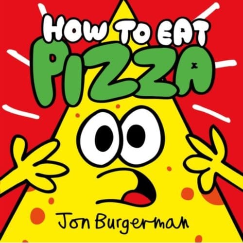 How To Eat Pizza - Jon ( Burgerman