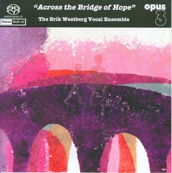 Erik Westberg Vocal Ensemble - Across The Bridge Of Hope (SACD)
