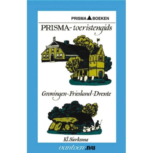 Groningen-Friesland-Drente - Prisma Toeristengids - K. Sierksma