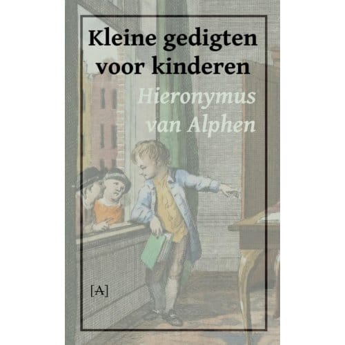 Kleine Gedigten Voor Kinderen - Hieronymus van Alphen