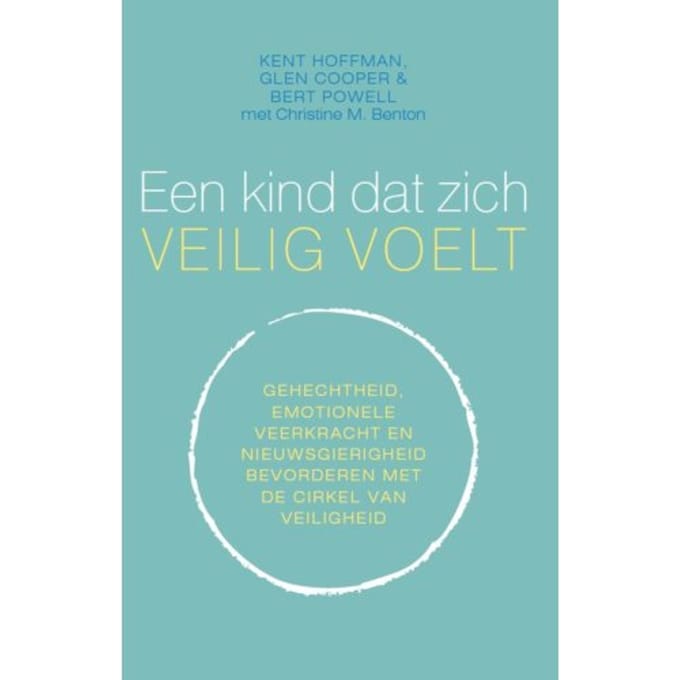 Een Kind Dat Zich Veilig Voelt - Kent Hoffman
