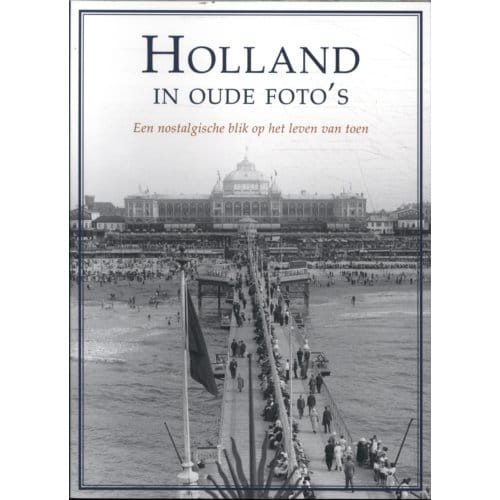 Holland In Oude Foto's