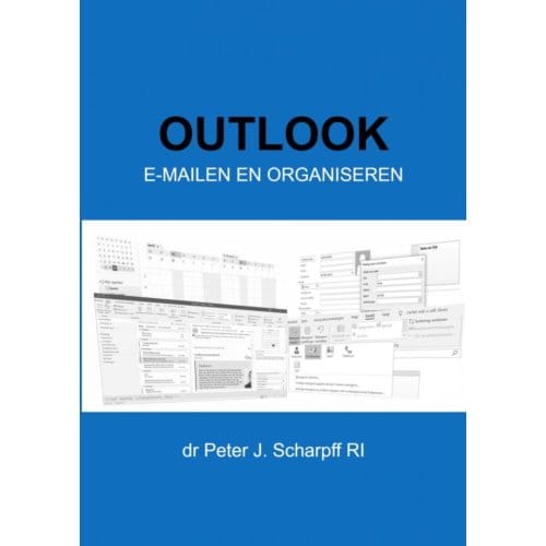 Outlook E-Mailen En Organiseren - Dr Peter J. Scharpff RI