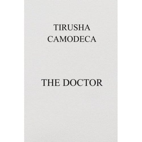 The Doctor - TIRUSHA CAMODECA