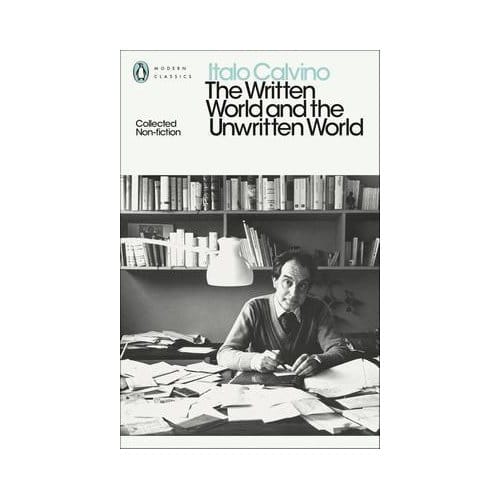 The Written World And The Unwritten World - Penguin Modern Classics - Italo Calvino