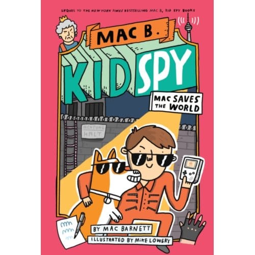Mac Saves The World - Mac B., Kid Spy - Mac Barnett
