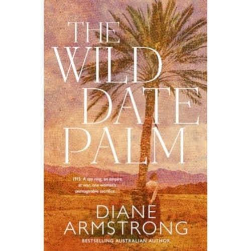 The Wild Date Palm - Diane Armstrong