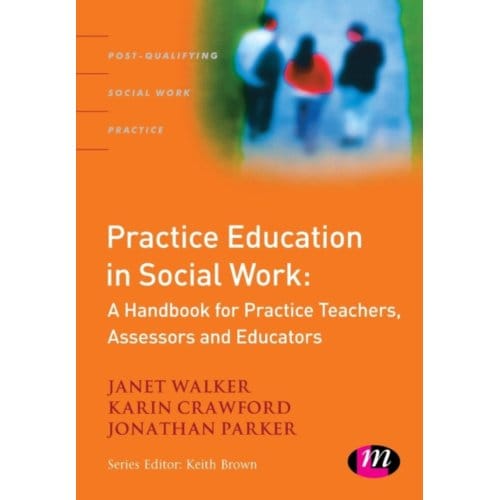 Practice Education In Social Work - Janet Walker
