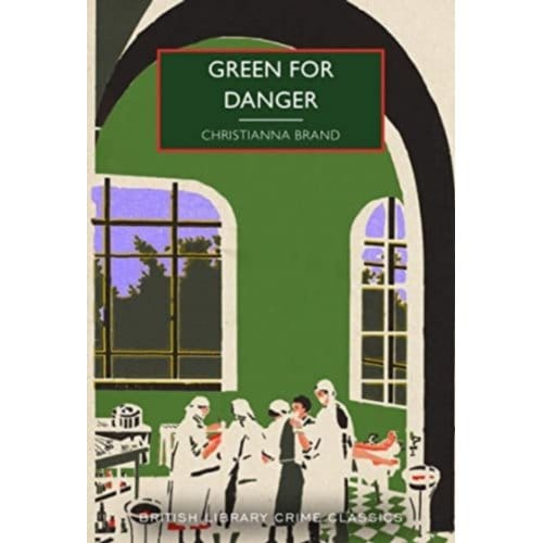 Green For Danger - British Library Crime Classics - Christianna Brand