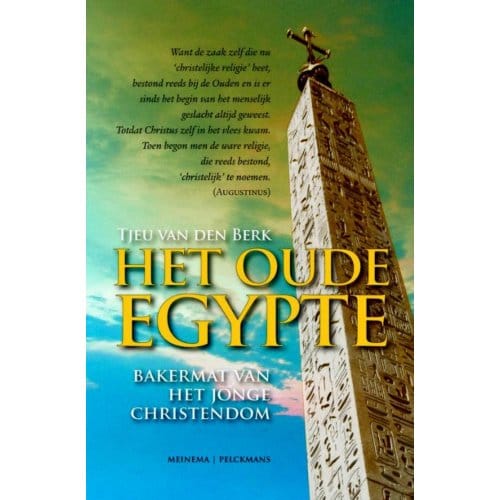 Het Oude Egypte: Bakermat Van Het Jonge Christendom - Tjeu van den Berk