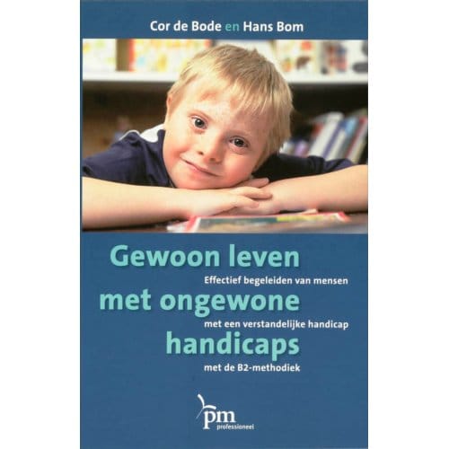 Gewoon Leven Met Ongewone Handicaps - Pm-Reeks - C. de Bode
