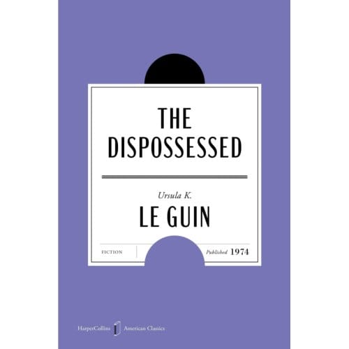 The Dispossessed American Classics Edition - Harper Perennial Modern Classics - Ursula K. Le Guin