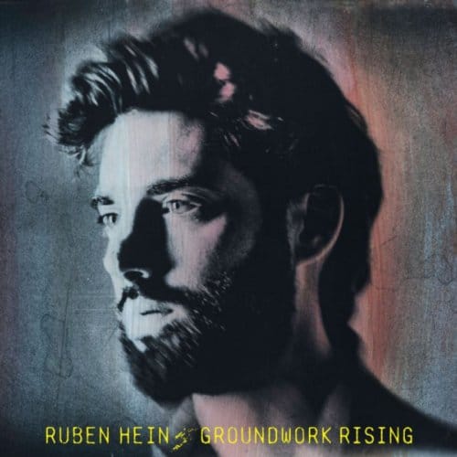 Ruben Hein - Groundwork Rising