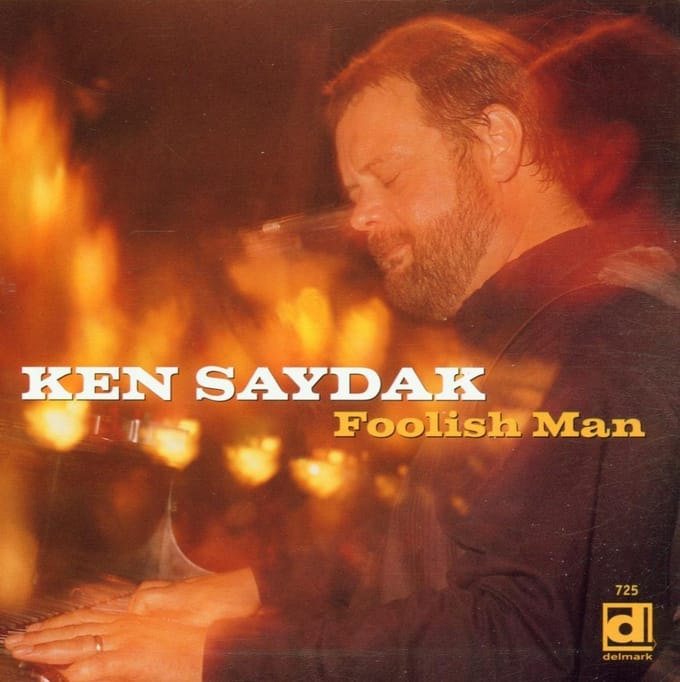 Ken Saydak - Foolish Man (CD)
