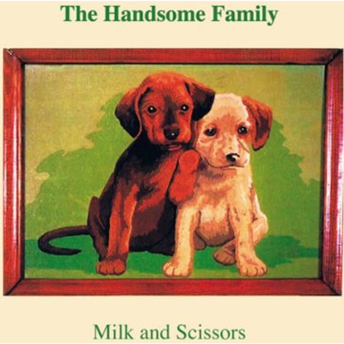 Milk And Scissors - The Handsome Family