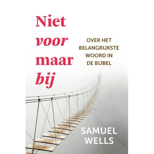 Niet Voor Maar Bij - Samuel Wells