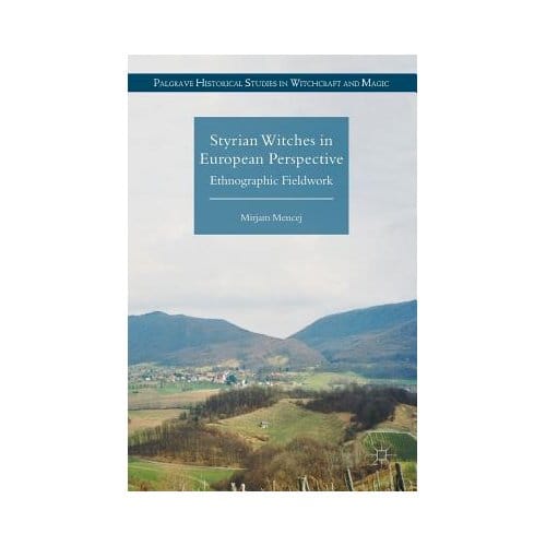 Styrian Witches In European Perspective - Mirjam Mencej