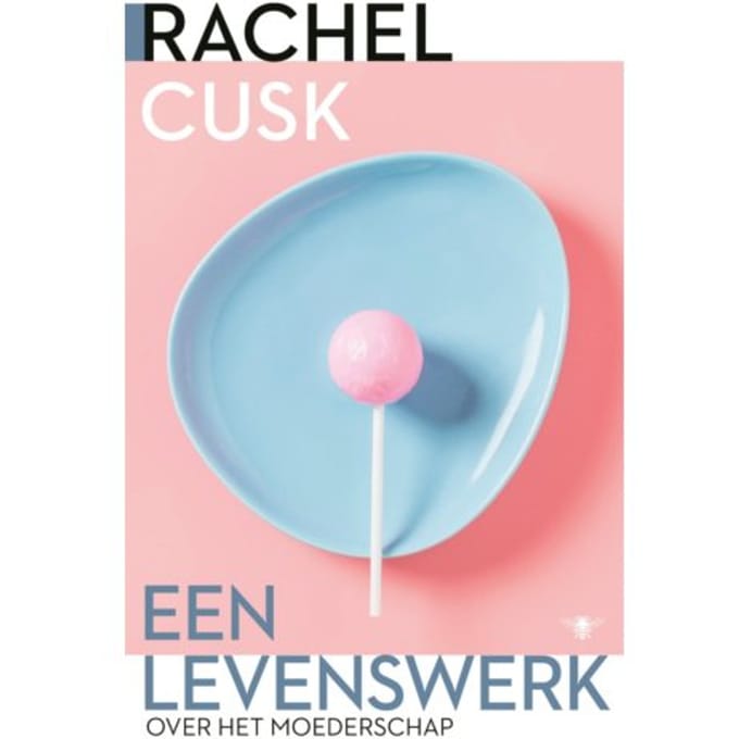 Een Levenswerk - Rachel Cusk