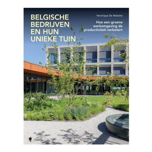 Unieke Bedrijfstuinen In België - Veronique De Walsche
