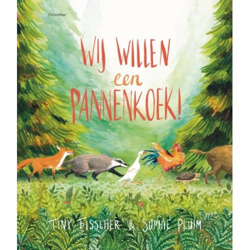 Wij Willen Een Pannenkoek! - Tiny Fisscher
