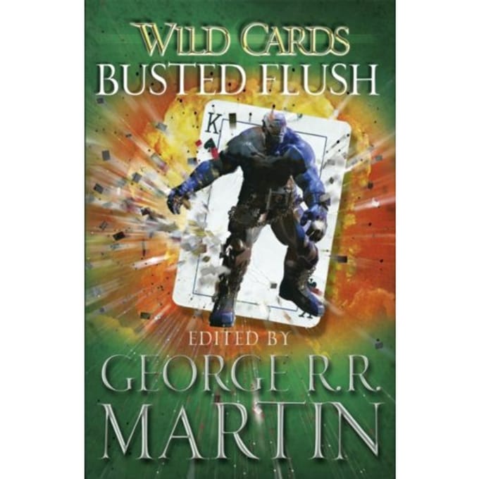 Wild Cards: Busted Flush - George R.R. Martin