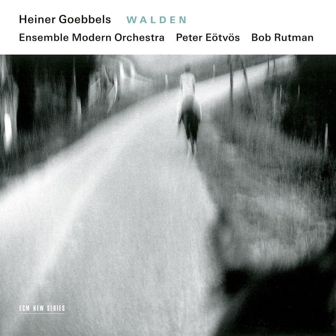 Bob Rutman, Ensemble Modern, Peter Eotvos - Goebbels: Walden (CD)