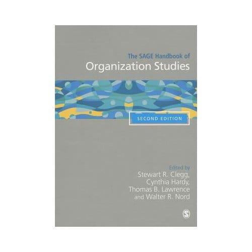 The Sage Handbook Of Organization Studies - Clegg