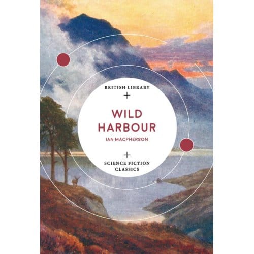 Wild Harbour - British Library Science Fiction Classics - Ian Macpherson