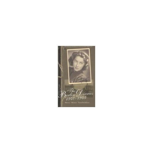 The Berlin Diaries, 1940-45 - Marie Vassiltchikov