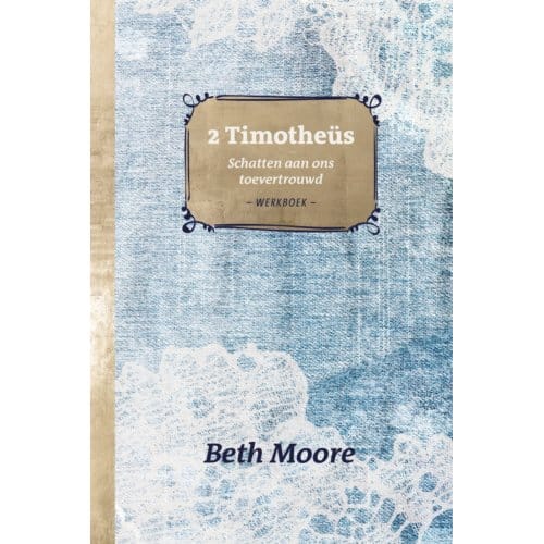 2 Timotheüs - Beth Moore