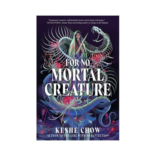 For No Mortal Creature - Keshe Chow