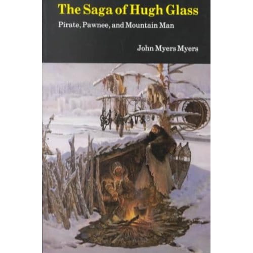 The Saga Of Hugh Glass - John Myers