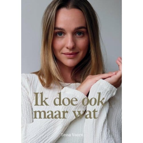 Ik Doe Ook Maar Wat - Tessa Voorn