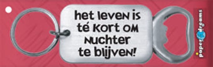 Paperdreams Sleutelhanger/opener leven te kort