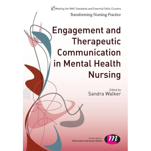 Engagement And Therapeutic Communication In Mental Health Nursing - Sandra Walker