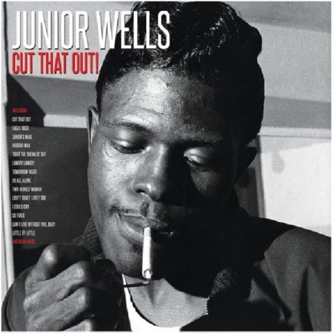 Cut That Out! - Junior Wells