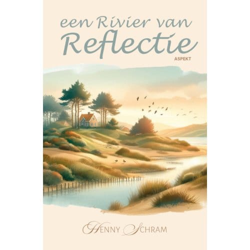 Een Rivier Van Reflectie - Henny Schram