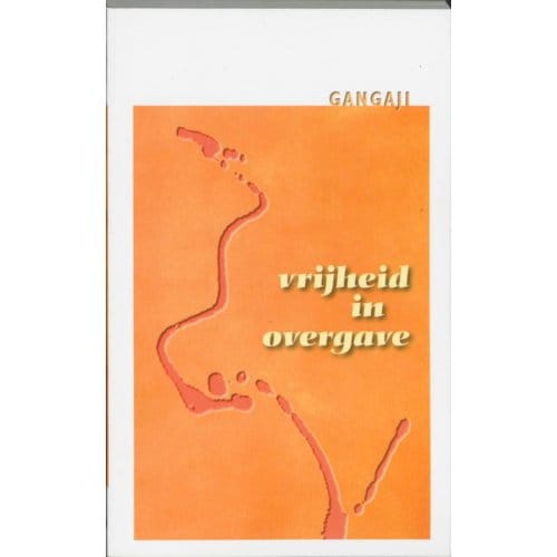 Vrijheid In Overgave - Gangaji