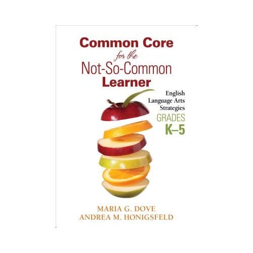 Common Core For The Not-So-Common Learner, Grades K-5: English Language Arts Strategies - Dove