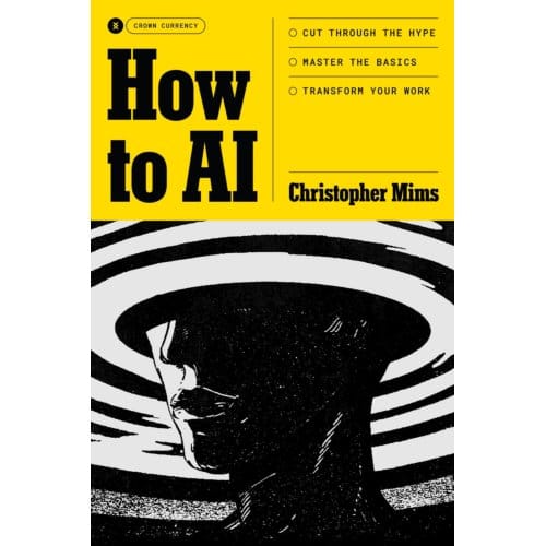 How To Ai - Christopher Mims