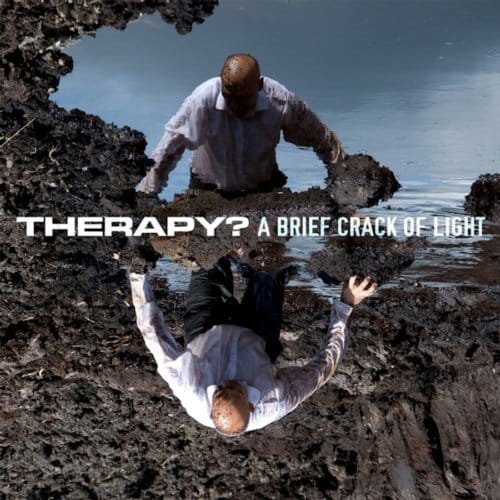 A Brief Crack Of Light - Therapy?