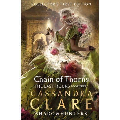 The Last Hours: Chain Of Thorns - The Last Hours - Cassandra Clare
