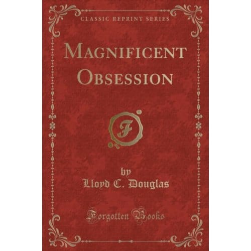 Magnificent Obsession - Lloyd C. Douglas
